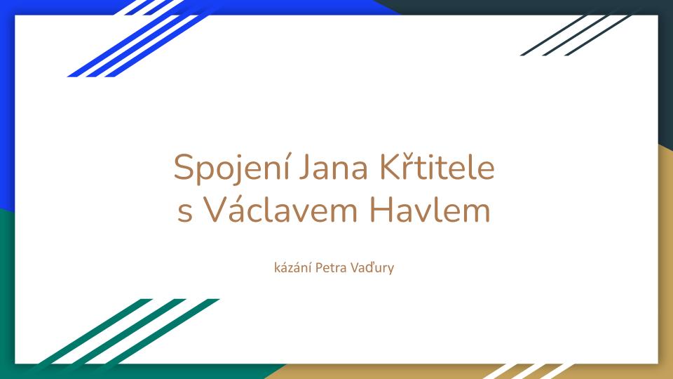 Spojení Jana Křtitele s Václavem Havlem