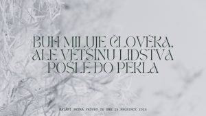 Bůh miluje člověka, ale většinu lidstva pošle do pekla