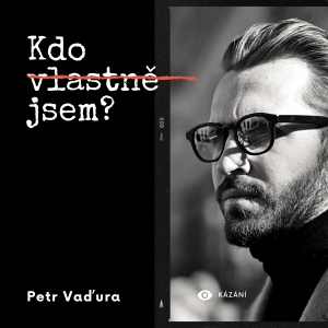 Kdo vlastně jsem?