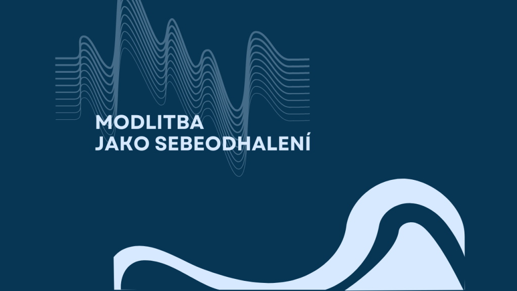 Modlitba jako sebeodhalení - Petr Vaďura